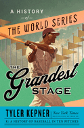 The Grandest Stage: A History of the World Series