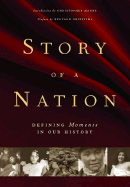 Story of a Nation : Defining Moments in Our Histor