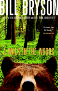 A Walk in the Woods : Rediscovering America on the