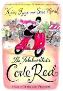 The Fabulous Girl's Code Red: A Guide to Grace Und
