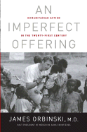 An Imperfect Offering: Humanitarian Action in the