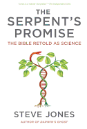 The Serpent's Promise: The Bible Retold as Scienc