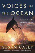 Voices in the Ocean: A Journey into the Wild and