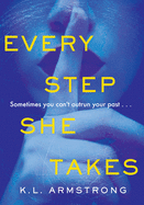 EVERY STEP SHE TAKES