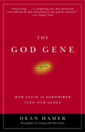 The God Gene: How Faith Is Hardwired into Our Genes