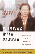 Flirting with Danger: Confessions of a Reluctant
