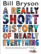 A Really Short History of Nearly Everything