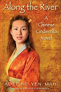 Along the River: A Chinese Cinderella Novel