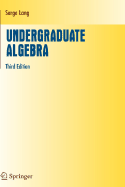 Undergraduate Algebra (Undergraduate Texts in Mathematics)