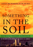Something in the Soil: Field-Testing the New Western History