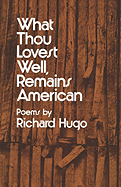 Hugo What Thou Lovest Well Remains American (Paper)