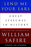 Lend Me Your Ears: Great Speeches in History (Updated and Expanded)