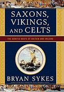 'Saxons, Vikings, and Celts: The Genetic Roots of Britain and Ireland'
