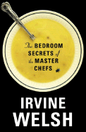 The Bedroom Secrets of the Master Chefs: A Novel