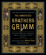 The Annotated Brothers Grimm (The Bicentennial Edition)