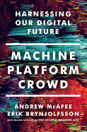 Machine, Platform, Crowd: Harnessing Our Digital