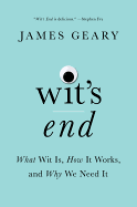 'Wit's End: What Wit Is, How It Works, and Why We Need It'