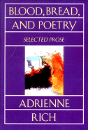 Blood, Bread, and Poetry: Selected Prose 1979-1985 (Norton Paperback)