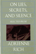 On Lies, Secrets, and Silence: Selected Prose 1966-1978
