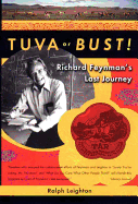 Tuva or Bust!: Richard Feynman's Last Journey