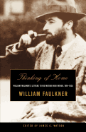 'Thinking of Home: William Faulkner's Letters to His Mother and Father, 1918-1925'