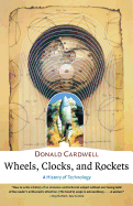 'Wheels, Clocks, and Rockets: A History of Technology'