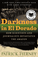 Darkness in El Dorado: How Scientists and Journalists Devastated the Amazon