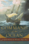 'The Command of the Ocean: A Naval History of Britain, 1649--1815'