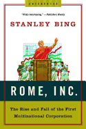 'Rome, Inc.: The Rise and Fall of the First Multinational Corporation'