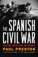The Spanish Civil War: Reaction, Revolution, and Revenge (Revised and Expanded Edition)