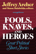Fools Knaves & Heroes