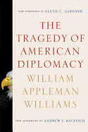 The Tragedy of American Diplomacy (50th Anniversary Edition)