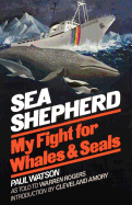 Sea Shepherd: My Fight for Whales & Seals
