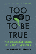 Too Good to Be True: The Colossal Book of Urban L