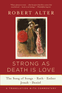 'Strong as Death Is Love: The Song of Songs, Ruth, Esther, Jonah, and Daniel, a Translation with Commentary'