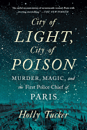 City of Light, City of Poison: Murder, Magic, and