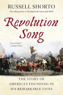 Revolution Song: The Story of America's Founding in Six Remarkable Lives