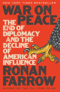 War on Peace: The End of Diplomacy and the Declin