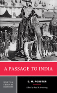 A Passage to India (First Edition) (Norton Critical Editions)