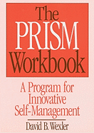 The PRISM Workbook: A Program for Innovative Self-Management (Norton Professional Books (Paperback))