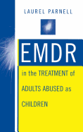 EMDR in the Treatment of Adults Abused as Children (Norton Professional Books)