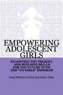 Empowering Adolescent Girls: Examining the Present and Building Skills for the Future with the Go Grrrls Program