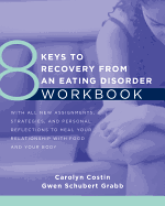 8 Keys to Recovery from an Eating Disorder Workboo