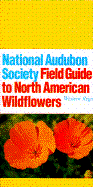 Audubon Society Field Guide to N.A. Wildflowers