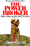 The Power Broker: Robert Moses and the Fall of New