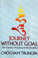 JOURNEY WITHOUT GOAL (Dharma Ocean Series)