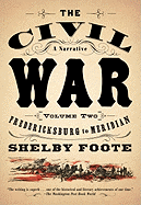 The Civil War: A Narrative: Volume 2: Fredericksbu