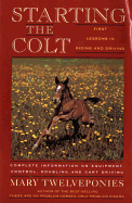 Starting the Colt (First Two Years of Your Horse's Life)