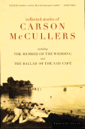 Collected Stories of Carson McCullers, including The Member of the Wedding and The Ballad of the Sad Cafe