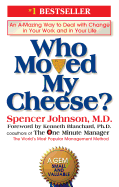 Who Moved My Cheese?: An Amazing Way to Deal with